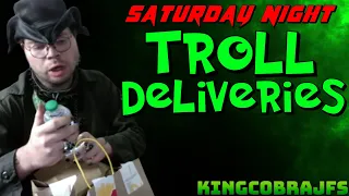 Saturday Night Troll Deliveries with KingCobraJFS