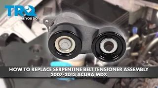 How to Replace Serpentine Belt Tensioner Assembly 2007-2013 Acura MDX