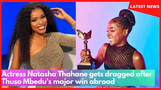 Actress Natasha Thahane gets dragged after Thuso Mbedu’s major win abroad