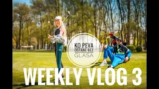 Ko peva ostane bez glasa | WEEKLY VLOG 3