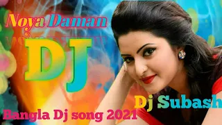 Noya Daman Dj Song | Bangla New Dj Song | Dj Subash (2021)