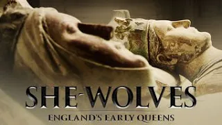 She Wolves of England - England's Early Queens - Matilda and Eleanor of Aquitaine (1 of 3)