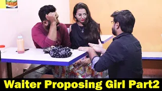 Restaurant Waiter Proposing Girl Part 2 | Pranks In Pakistan | Humanitarians