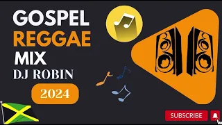 GOSPEL REGGAE | Gospel Reggae Mix Dj Robin 2024