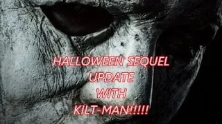 HALLOWEEN SEQUELS - MICHAEL MYERS UPDATE WITH KILT-MAN!!!!