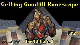 The TOA Grind - Getting Good Eps2