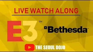 E3 2018: Bethesda LIVE Press Conference & Watch Along