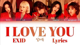 EXID (이엑스아이디) - I LOVE YOU (알러뷰) | Color Coded Lyrics (Han/Rom/Eng)