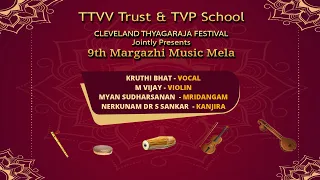 TTVV Trust & TVP School | Cleveland Thyagaraja | 9th Margazhi Music Mela | KRUTHI BHAT : VOCAL