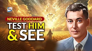 Neville Goddard - Test Him And See