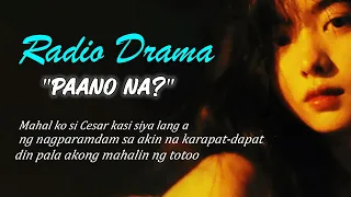 Radio Drama - Gelay Story ""Paano Na?"" | Radio Drama