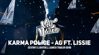 Karma Police - AG Ft. Lissie (Destiny 2 Lightfall Launch Trailer Song)