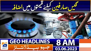 Geo News Headlines 8 AM | Price increase for gas consumers | 3rd June 2023