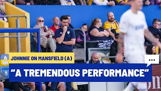 💬 "A tremendous performance" | Johnnie on Mansfield (A) 🟡🔵