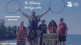 Storytelling through theatre with the Mi'kmaq Heritage Actors