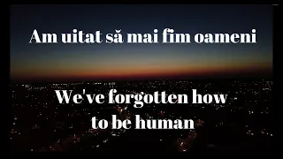 Vescan - Am uitat să mai fim oameni; We've forgotten how to be human; Tradus în limba engleză