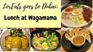LorEats goes to Dubai: Lunch at Wagamama
