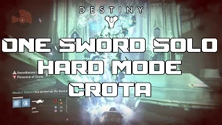 Destiny: Worlds First One Sword Solo Hard Mode Crota