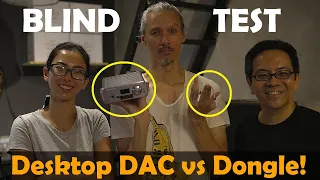 #donglemadness. Blind Test! Desktop DAC Amp vs Tiny Dongle