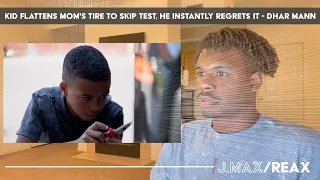 Kid FLATTENS MOM'S TIRE To SKIP TEST, He Instantly Regrets It - Dhar Mann | J.Max/Reax (Reaction)