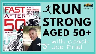 Run strong aged 50+ with 'Fast After 50' author & coach Joe Friel (tonnes of training advice!)