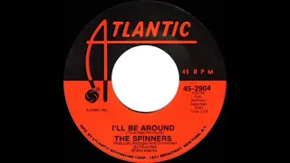 1972 HITS ARCHIVE: I’ll Be Around - Spinners (a #1 record--mono 45)