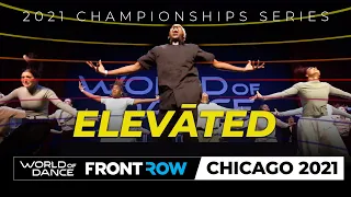 ELEVĀTED I 1st Place Team Division I  World of Dance Chicago 2021 I FRONTROW