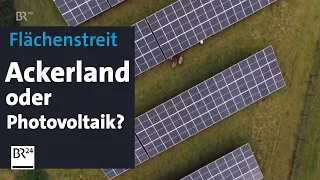 Erneuerbare Energien: Ackerland oder Sonnenbank? | Kontrovers | BR24