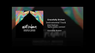 Matt Redman - Gracefully Broken (feat. Tasha Cobbs) - Instrumental Track.wmv