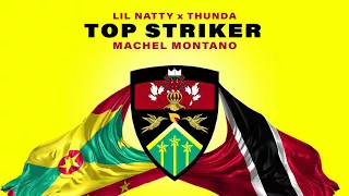 Top Striker Remix (Official Audio) | Lil Natty & Thunda ft. Machel Montano | Soca 2018