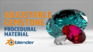 CREATE A PROCEDURAL ADJUSTABLE GEMSTONE MATERIAL FOR BLENDER