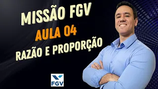 AULA 04 | RAZÃO E PROPORÇÃO  | MISSÃO FGV | SOLDADO PM-SP | MATEMÁTICA