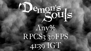 *Former WR* Demon's Souls - Any% Speedrun in 41:39 IGT | RPCS3 30FPS