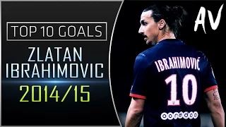 Zlatan Ibrahimovic • Top 10 Goals Of The 2014/15 Season