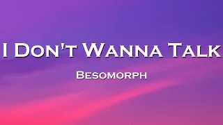 Besomorph - I Don't Wanna Talk (Lyrics) feat. HALUNA