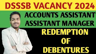 DSSSB ACCOUNTS ASSISTANT | ASSISTANT MANAGER ACCOUNTS | Redemption of Debentures