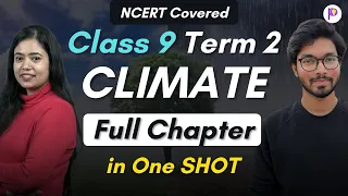 Climate Class 9 Term 2  | Full Chapter in One Shot | Geography Class 9