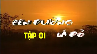 Tập 1 - Bên Đường Lá Đỏ | Phim Chiến Tranh Việt Nam | Full HD