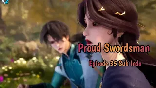 Proud Swordsman ‼️ Episode 35 Sub Indo ‼️