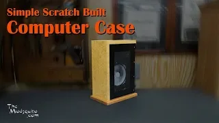 Computer Case - How to Make a Simple Wooden Scratch Build