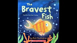 The Bravest Fish Read Aloud