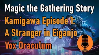 Magic the Gathering Story - Kamigawa Neon Dynasty Episode 1 - A Stranger in Eiganjo