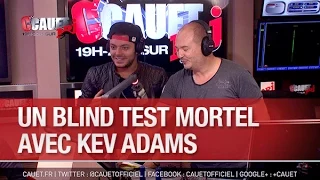 Un Blind Test mortel avec Kev Adams - C'Cauet sur NRJ