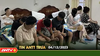 Tin tức an ninh trật tự nóng, thời sự Việt Nam mới nhất 24h trưa 4/12 | ANTV