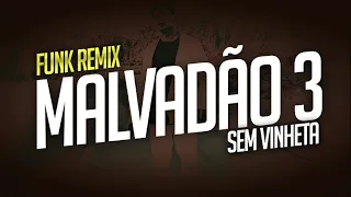 Malvadão 3 - Xamã [ Funk Remix Tiago Mix SEM VINHETA ]