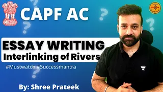 Essay | Interlinking of Rivers | CAPF Paper-2