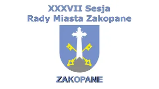 XXXVII Sesja Rady Miasta Zakopane