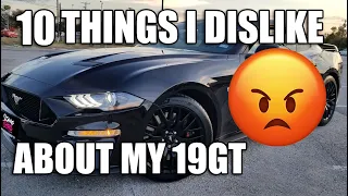 10 THINGS I DISLIKE ABOUT MY 2019 MUSTANG GT