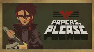 【Papers, Please】Takin bribes and takin lives o7