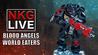 Blood Angels vs World Eaters Warhammer 40K Battle Report | NKG Live